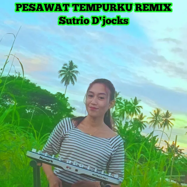 PESAWAT TEMPURKU REMIX