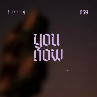 YOU NOW by Juliuh