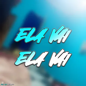 Ela Vai Ela Vai by Mc Eduardo