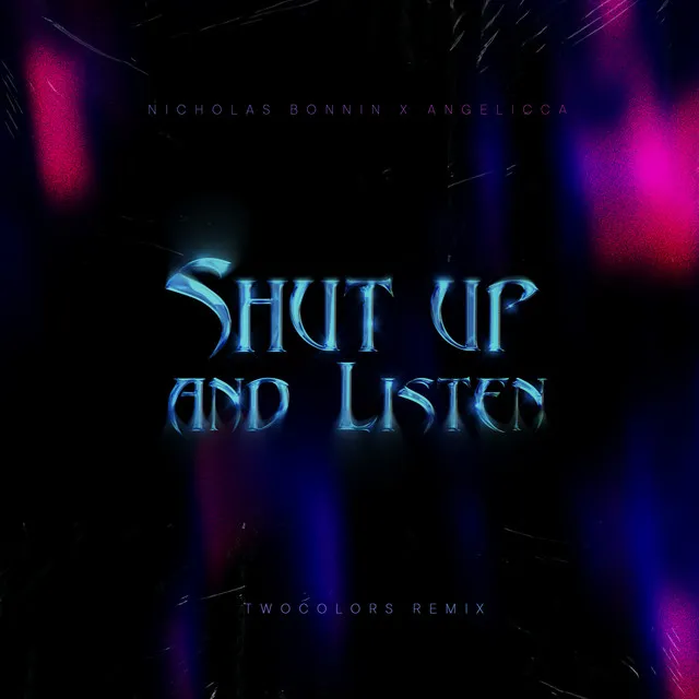 Shut Up and Listen (twocolors Remix)