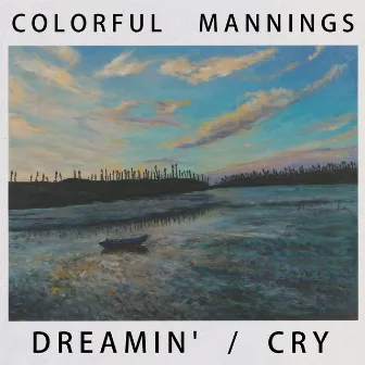 DREAMIN' / CRY by Colorful Mannings