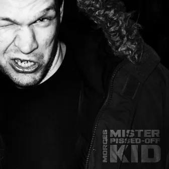 Mr. Pissed Off Kid by Morges