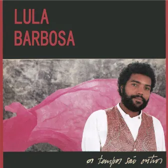 Os Tempos São Outros by Lula Barbosa