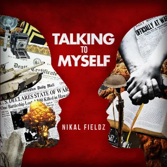 Talking to Myself by Nikal Fieldz