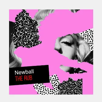 The Rub by Newball