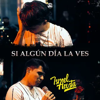 Si Algún Día la Ves (En Vivo) by Israel Acosta