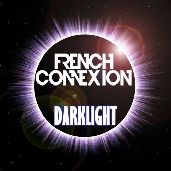 Darklight by Da French Connexion