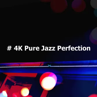 # 4K Pure Jazz Perfection by Unknown Artist