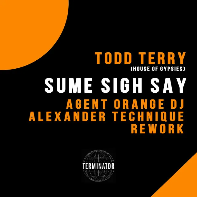 Sume Sigh Say - Agent Orange DJ & Alexander Technique Remix