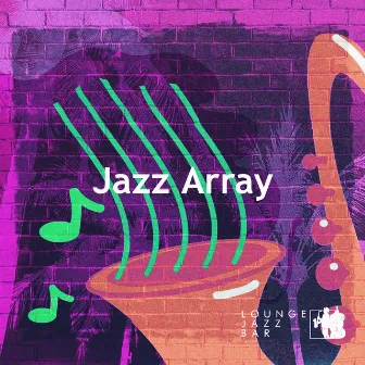 Jazz Array by Lounge Jazz Bar