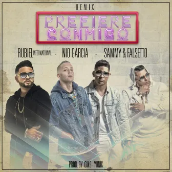 Prefiere Conmigo (Remix) [feat. Nio Garcia, Falsetto & Sammy] by Rubiel