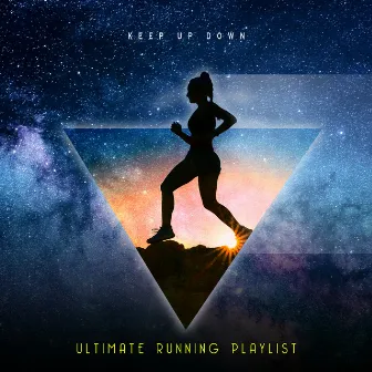 Ultimate Running Playlist by Keep Up Down