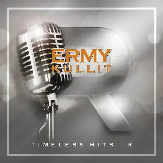 Timeless Hits - R by Ermy Kullit