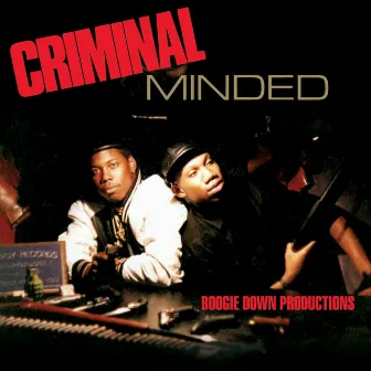 Criminal Minded (Deluxe) by Boogie Down Productions