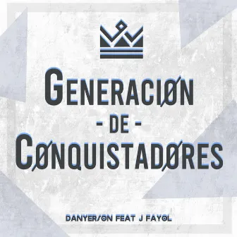 Generación De Conquistadores by J Fayol