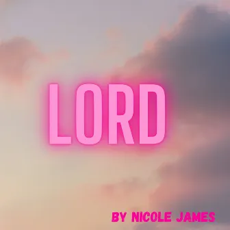 Lord by Nicole James