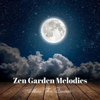 Zen Garden Melodies: Music For Quietude by Soulgarden