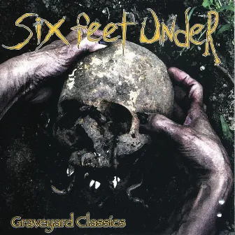 Graveyard Classics by Six Feet Under