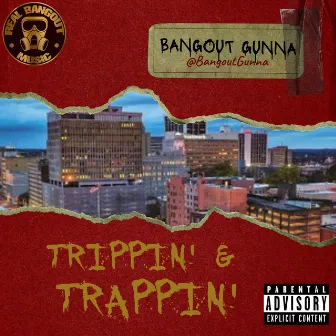 Trippin' n Trappin' by Bangout Gunna