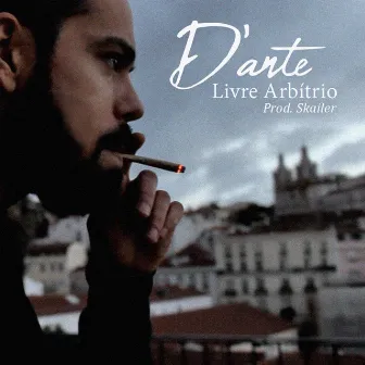 Livre-Arbítrio by D'ante