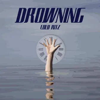 Drowning by Cold Ritz