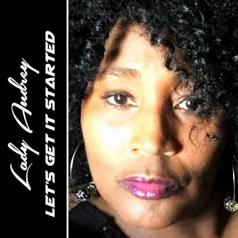 Let's Get It Started by Lady Audrey