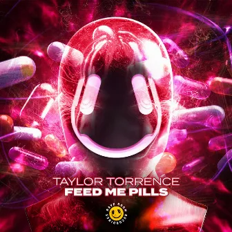 Feed Me Pills by Taylor Torrence