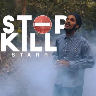 Stop Kill by Starr