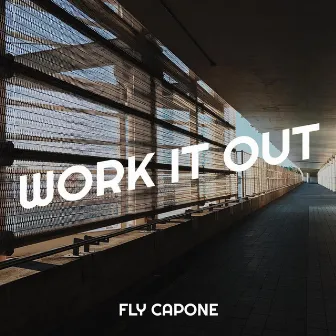 Work It Out by Fly Capone