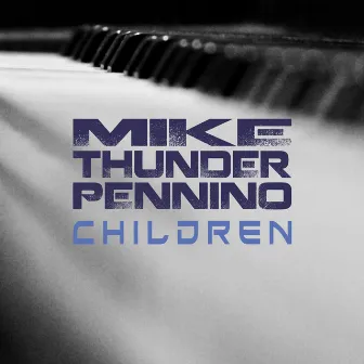 Children by Mike “Thunder” Pennino