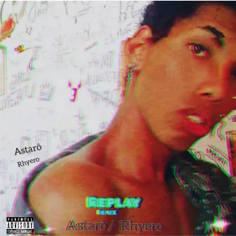 Replay (Remix) by Astarô