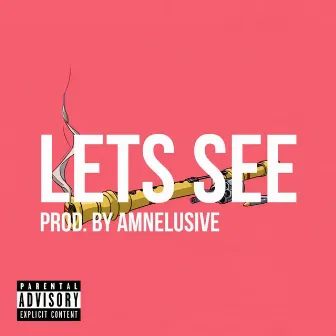 Lets See by Amnelusive