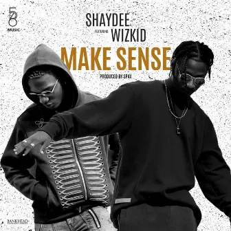 Make Sense (feat. Wizkid) by Shay Dee