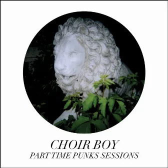 Part Time Punks Sessions by Choir Boy