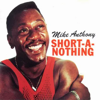 Short-a-Nothing by Mike Anthony