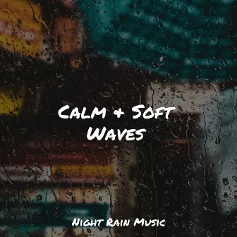 Calm & Soft Waves by Sleep Songs 101