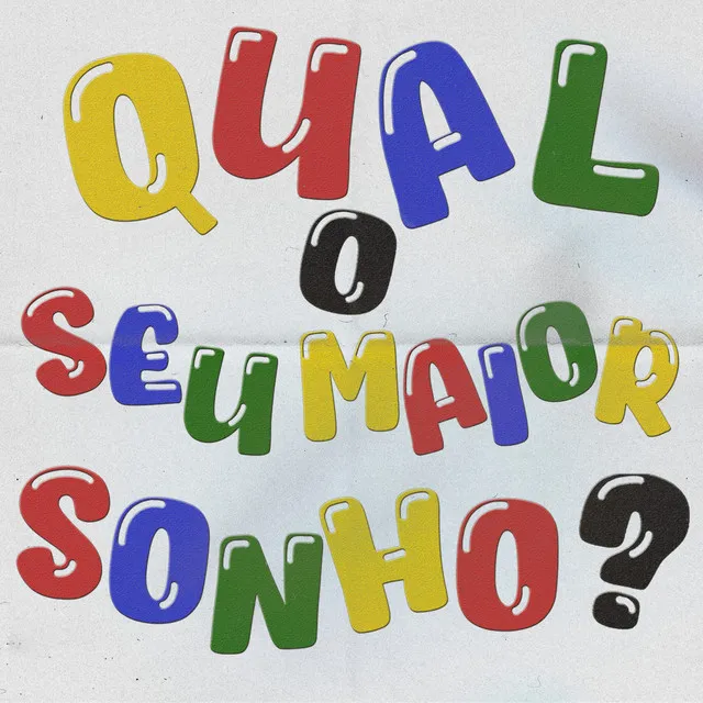 Qual o Seu Maior Sonho?