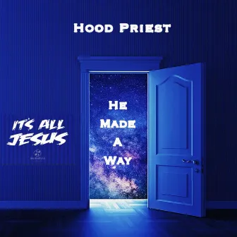 He Made A Way by Hood Priest