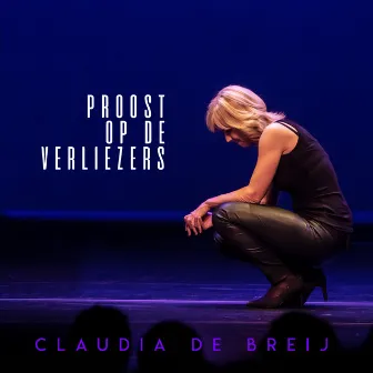 Proost Op De Verliezers by Claudia De Breij