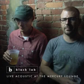 Live Acoustic at the Mercury Lounge by Black Lab