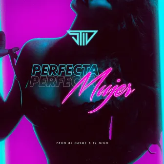 Perfecta Mujer by Stiv