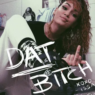 Dat Bitch by Issa