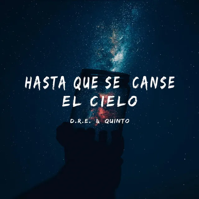 Hasta Que Se Canse el Cielo