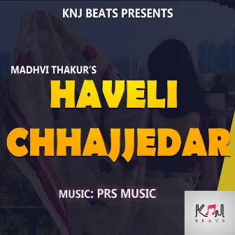 Haveli Chhajjedar by Madhvi Thakur