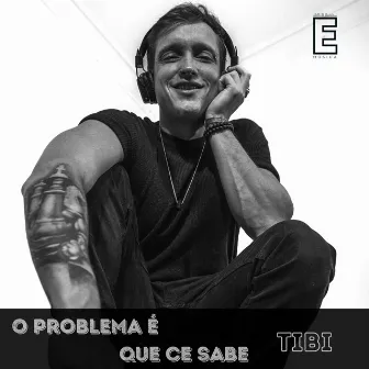 O Problema É Que Ce Sabe (Ao Vivo) by Tibi