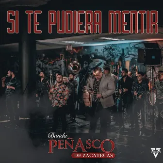 Si Te Pudiera Mentir by Banda Peñasco De Zacatecas