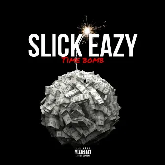 Time Bomb by Slick Eazy