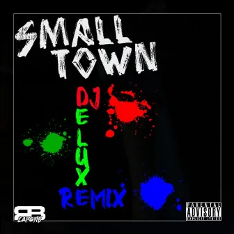 Small Town (DJ Deluxe Remix) by RB Capone