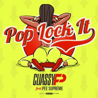 POP LOCK IT by Cliassy Fp