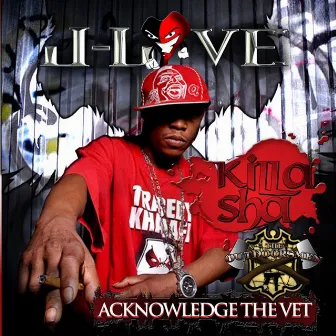 Acknowledge The Vet by Killa Sha